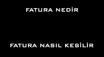 Fatura Nedir, Nasıl Kesilir