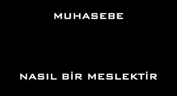 Muhasebe Nasıl Bir Meslektir
