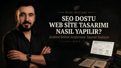 SEO Dostu Web Site Tasarımı Nasıl Yapılır?