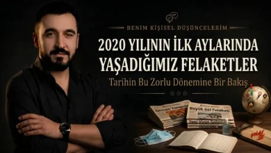 2020 Yılının İlk Aylarında Yaşadığımız Felaketler
