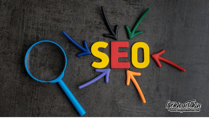 SEO Nedir? Neden Önemlidir? » Gökhan TEKİN